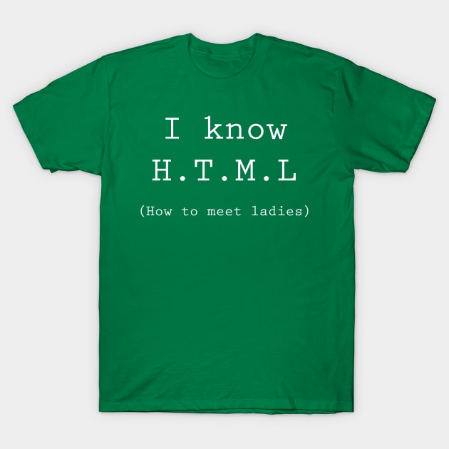 I know HTML ;) T-Shirt by Daltoon